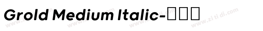 Grold Medium Italic字体转换 Grold Medium Italic字体转换